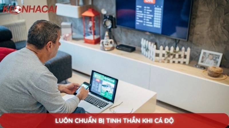 Top 3+ cái bẫy kèo nhà cái ngọt ngào nhất bạn cần tránh 4 Luôn chuẩn bị tinh thần khi cá độ