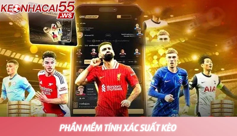 Phần mềm tính xác suất - Bí quyết nâng cao tỷ lệ thắng kèo